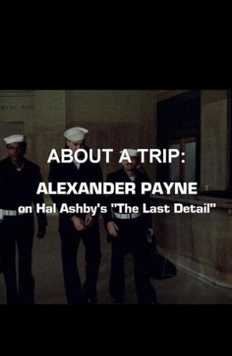 About a Trip: Alexander Payne on Hal Ashby's 'The Last Detail' (2017)