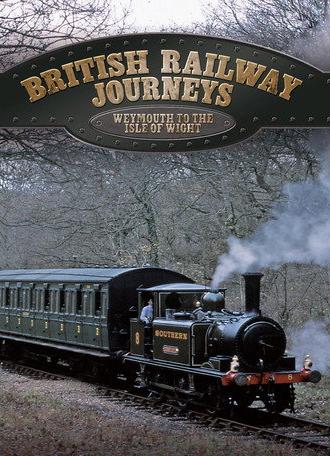 British Railway Journeys: Weymouth to the Isle of Wight (1996)