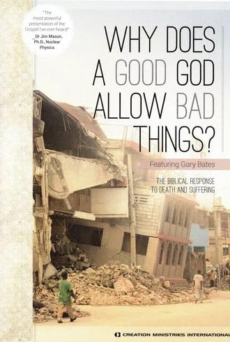 Why Does A Good God Allow Bad Things? (2017)