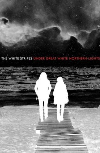 The White Stripes: Under Great White Northern Lights (2009)