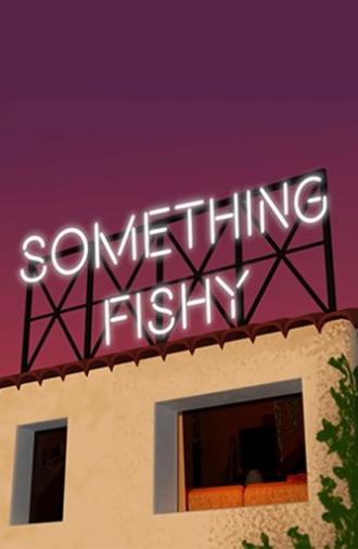 Something Fishy (2022)