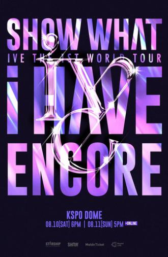 IVE THE 1ST WORLD TOUR SHOW WHAT I HAVE - ENCORE (2025)