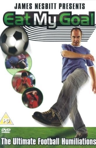 James Nesbitt Presents Eat My Goal (2004)