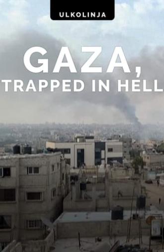 Gaza: Trapped in Hell (2024)