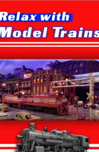 Relax With Model Trains (2017)
