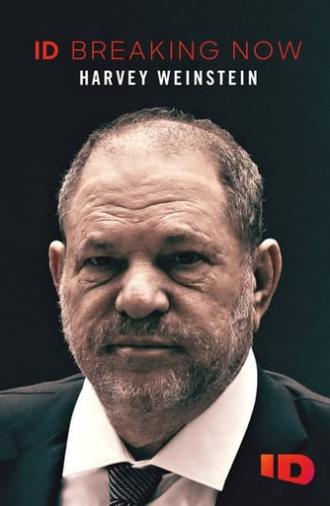 Harvey Weinstein: ID Breaking Now (2020)