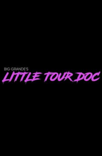 Big Grande’s Little Tour Doc (2024)