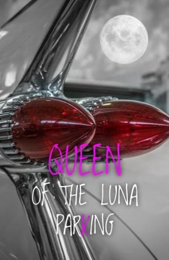 Queen of the Luna Parking (2020)