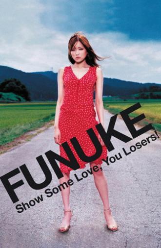 Funuke: Show Some Love, You Losers! (2007)
