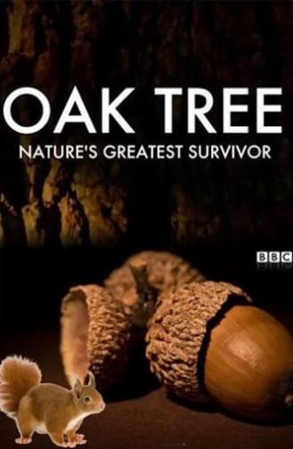 Oak Tree: Nature's Greatest Survivor (2015)