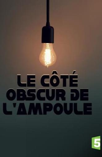 Le côté obscur de l'ampoule (2017)