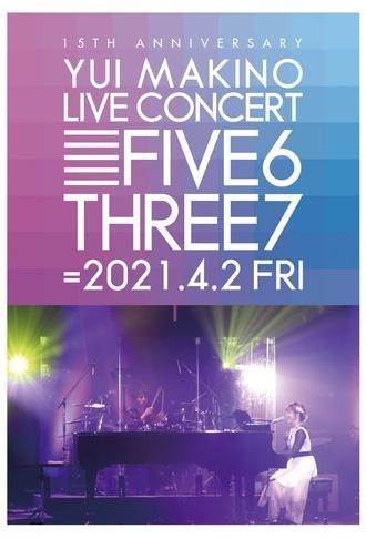 YUI MAKINO LIVE CONCERT FIVE6THREE7 (2021)