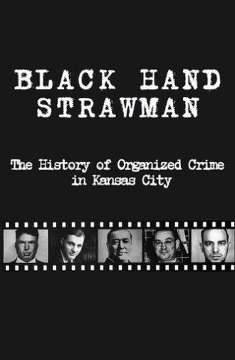 Black Hand Strawman: The History of Organized Crime in Kansas City (2009)