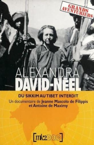 Alexandra David-Néel : Du Sikkim au Tibet Interdit (1992)