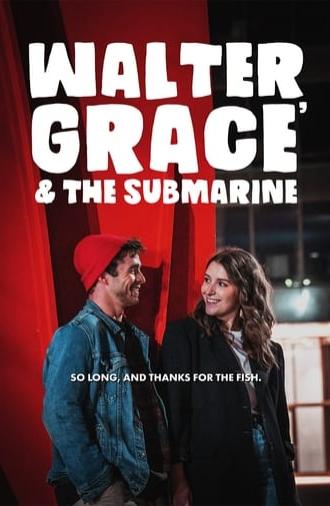 Walter, Grace & The Submarine (2024)