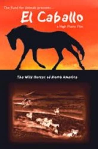 El Caballo: The Wild Horses of North America (2001)