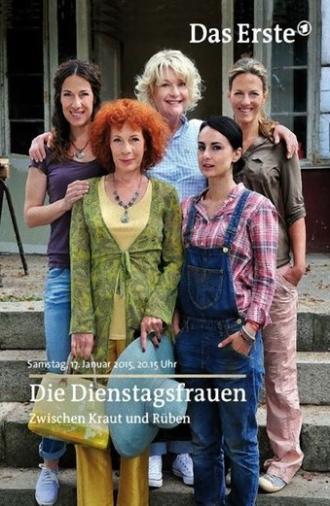 Die Dienstagsfrauen - Zwischen Kraut und Rüben (2015)