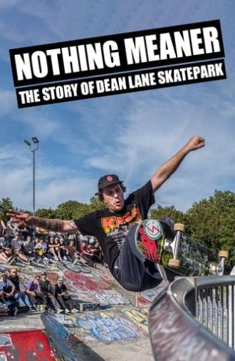 Nothing Meaner: The Story of Dean Lane Skatepark (2019)