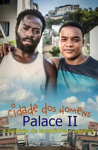 Cidade dos Homens Palace II (2000)