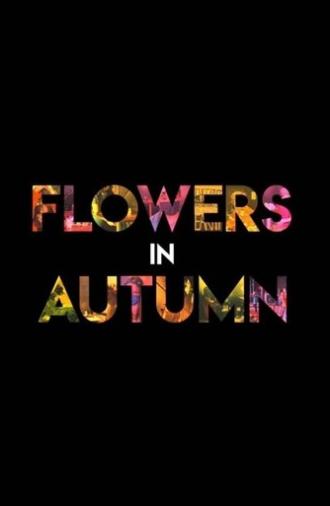 Flowers in Autumn (2020)