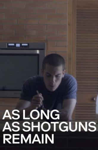 As Long as Shotguns Remain (2014)