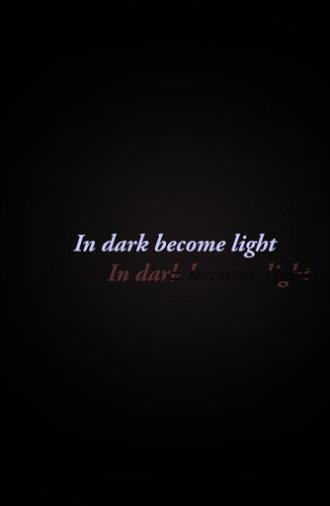 In Dark Become Light (2020)