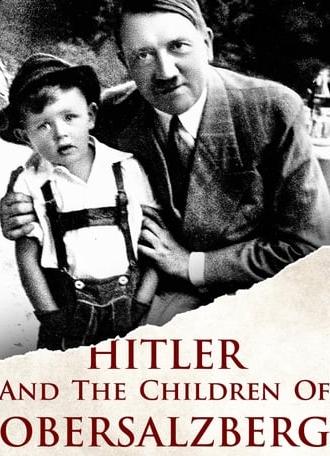 Hitler and the Children of Obersalzberg (2017)