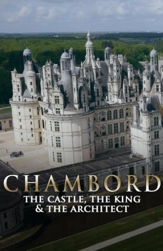 Chambord: The Castle, the King and the Architect (2015)