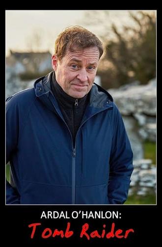 Ardal O'Hanlon: Tomb Raider (2022)