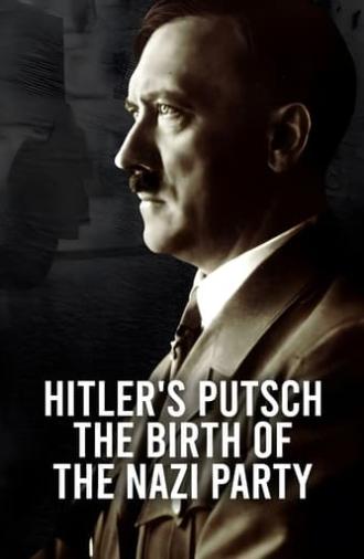 Hitler's Putsch: The Birth of the Nazi Party (2023)