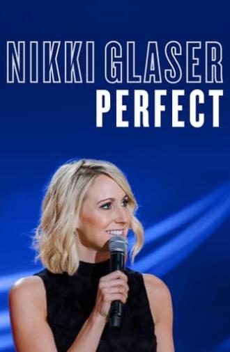 Nikki Glaser: Perfect (2016)