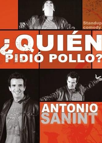 Antonio Sanint: Quién pidió pollo? (2009)