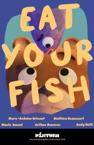 Eat Your Fish ! (2025)