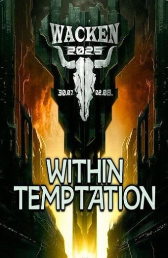 Within Temptation: Live at Wacken 2025 (2025)