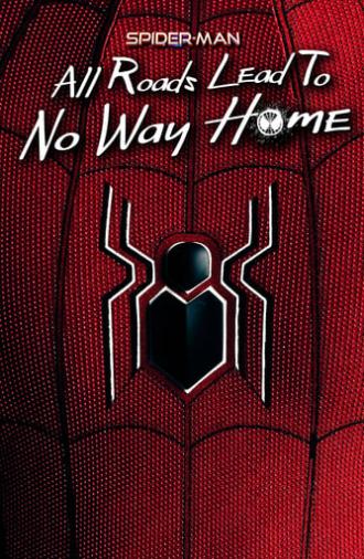 Spider-Man: All Roads Lead to No Way Home (2022)