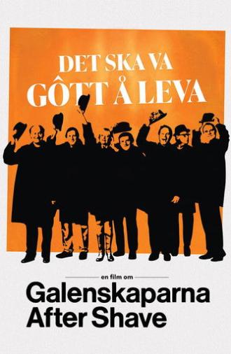 Det ska va gôtt å leva - en film om Galenskaparna After Shave (2022)