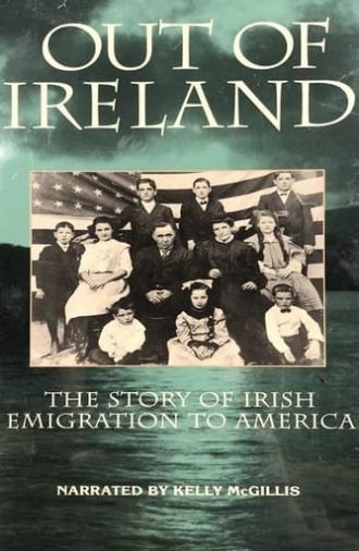 Out of Ireland: The Story of Irish Emigration to America (1994)