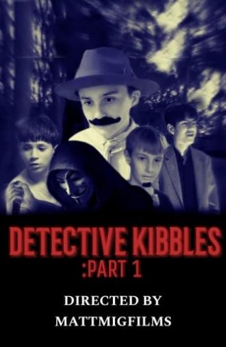 Detective Kibbles: Part 1 (2023)