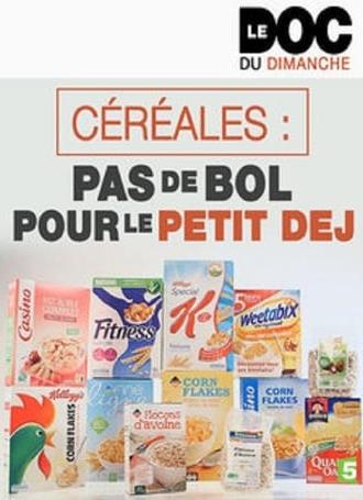 Céréales : pas de bol pour le petit-dej (2014)