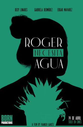 ROGER NECESITA AGUA (2026)