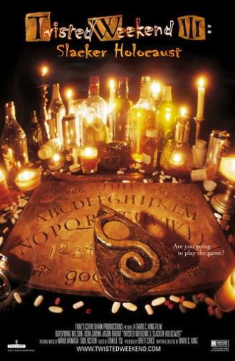 Twisted Weekend III: Slacker Holocaust (2003)