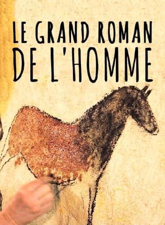 Le grand roman de l'homme (2014)