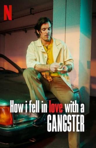 How I Fell in Love with a Gangster (2022)