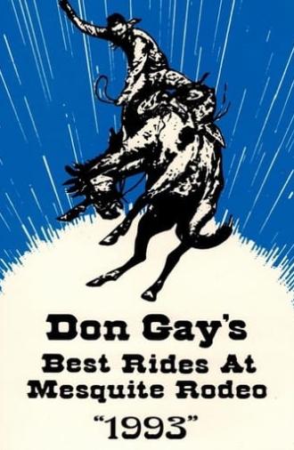 Don Gay's Best Rides At Mesquite Rodeo 1993 (1994)