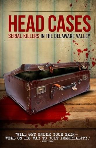 Head Cases: Serial Killers in the Delaware Valley (2013)