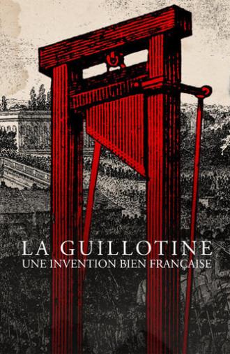 La guillotine, une invention bien française (2021)