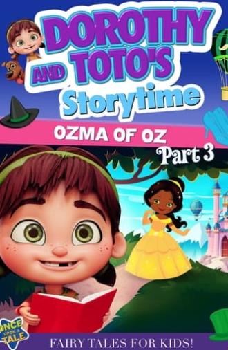 Dorothy and Toto's Storytime: Ozma of Oz Part 3 (2022)