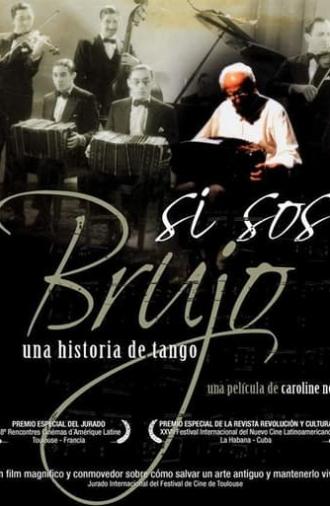 Si Sos Brujo: A Tango Story (2008)