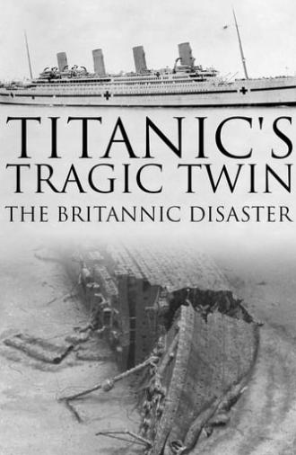 Titanic's Tragic Twin: The Britannic Disaster (2016)