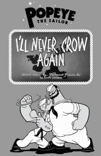 I'll Never Crow Again (1941)